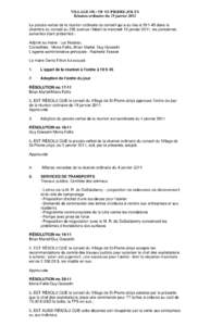VILLAGE DE / OF ST-PIERRE-JOLYS Réunion ordinaire du 19 janvier 2011 Le procès-verbal de la réunion ordinaire du conseil qui a eu lieu à 19 h 45 dans la chambre du conseil au 555 avenue Hébert le mercredi 19 janvier