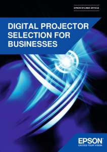EPSON BYLINED ARTICLE  DIGITAL PROJECTOR SELECTION FOR BUSINESSES