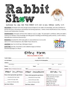 Rabbit Sh w Sponsored by: Cape Fear Area Rabbit 4-H Club & New Hanover County 4-H  SKILLATHON: Participants will rotate through stations designed to test rabbit care knowledge, each with a facilitator to