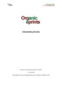 Fact sheet: Home vAugustUživatelská příručka  Sestavili Ilse A. Rasmussen & Allan Leck Jensen