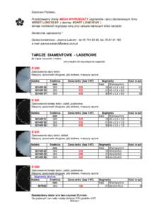 Szanowni Państwo, Przedstawiamy ofertę MEGA WYPRZEDAśY segmentów i tarcz diamentowych firmy WENDT LONGYEAR ( dawniej BOART LONGYEAR ). Istnieje moŜliwość negocjacji ceny przy zakupie większych ilości narzędzi. 