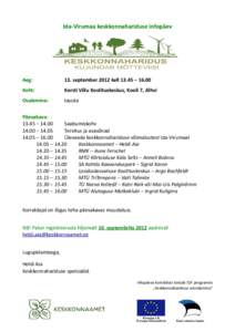 Ida-Virumaa keskkonnahariduse infopäev  Aeg: 13. september 2012 kell 13.45 – 16.00