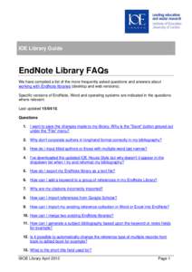 IOE Library Guide IOE Library Guide rary Guid EndNote Library FAQs We have compiled a list of the more frequently asked questions and answers about