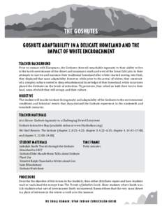 THE GOSHUTES Goshute adaptability in a delicate homeland and the Impact of White Encroachment TEACHER BACKGROUND  Prior to contact with Europeans, the Goshutes showed remarkable ingenuity in their ability to live