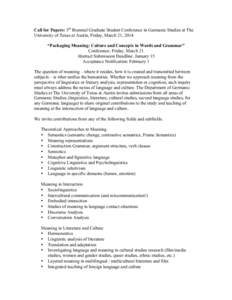 Call for Papers: 5th Biennial Graduate Student Conference in Germanic Studies at The University of Texas at Austin, Friday, March 21, 2014 “Packaging Meaning: Culture and Concepts in Words and Grammar” Conference: Fr