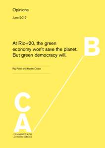 Opinions June 2012 At Rio+20, the green economy won’t save the planet. But green democracy will.