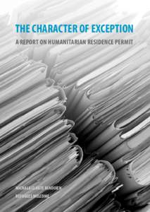 THE CHARACTER OF EXCEPTION A REPORT ON HUMANITARIAN RESIDENCE PERMIT MICHALA CLANTE BENDIXEN REFUGEES WELCOME