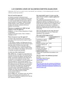 1.15 CERTIFICATION OF MACHINES EMITTING RADIATION Question: Do I own (or want to own) a non-dental, non-veterinary, or non-mammography electronic radiation producing machine? Why do I need this approval? All radiation ma