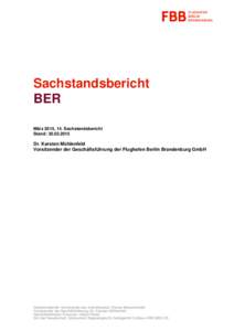 Sachstandsbericht BER März 2015, 14. Sachstandsbericht Stand: Dr. Karsten Mühlenfeld