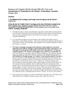 Response of St. Ignatius Parish, Chestnut Hill, MA, USA, to the Questionnaire in Preparation for the Bishops’ Extraordinary Assembly, October 2014 Questions 1. The Diffusion of the Teachings on the Family in Sacred Scr