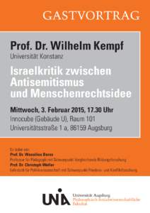 GASTVORTRAG Prof. Dr. Wilhelm Kempf Universität Konstanz Israelkritik zwischen Antisemitismus