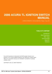 2006 ACURA TL IGNITION SWITCH MANUAL 2ATISM-18-IPUB6-PDF | File Size 2,000 KB | 37 Pages | 7 Aug, 2016 TABLE OF CONTENT Introduction