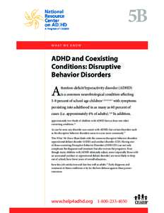 5B W H AT W E K N O W ADHD and Coexisting Conditions: Disruptive Behavior Disorders