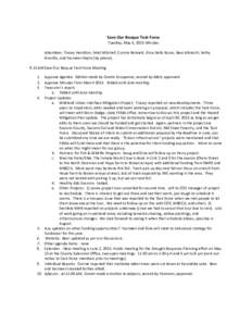 Save Our Bosque Task Force Tuesday, May 5, 2015 Minutes Attendees: Tracey Hamilton, Matt Mitchell, Connie Robnett, Gina Dello Russo, Bear Albrecht, Kathy Granillo, and Yasmeen Najmi (by phone). 9:15 AM Save Our Bosque Ta