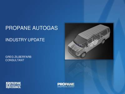 PROPANE AUTOGAS INDUSTRY UPDATE GREG ZILBERFARB CONSULTANT