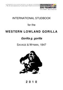 INTERNATIONAL STUDBOOK for the WESTERN LOWLAND GORILLA Gorilla g. gorilla SAVAGE & WYMAN, 1847