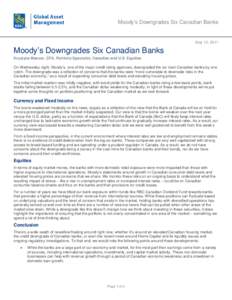 Moody’s Downgrades Six Canadian Banks  May 12, 2017 Moody’s Downgrades Six Canadian Banks Krystyne Manzer, CFA, Portfolio Specialist, Canadian and U.S. Equities