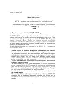 Version 18 August[removed]SPECIFICATION ESPON Targeted Analysis Based on User Demand[removed]Transnational Support Method for European Cooperation