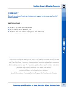 Healthier Schools: A Brighter Tomorrow  GUIDELINE 7 Schools provide professional development, support and resources for staff about wellness.