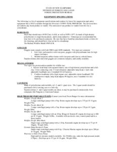STATE OF NEW HAMPSHIRE DIVISION OF FORESTS AND LANDS FOREST PROTECTION BUREAU EQUIPMENT SPECIFICATIONS The following is a list of equipment specifications and vendors for forest fire suppression and safety equipment that