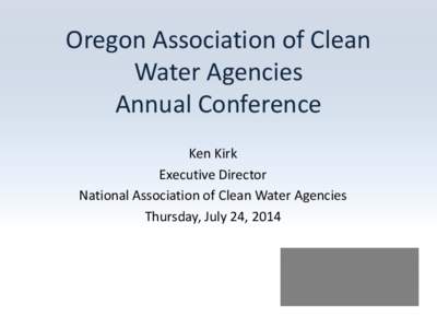 Oregon Association of Clean Water Agencies Bend, Oregon July 26, 2012