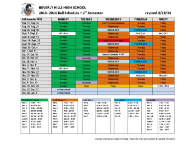 BEVERLY HILLS HIGH SCHOOL[removed]Bell Schedule – 1st SemesterFall Semester 2013 Aug. 12- Aug. 16 Aug. 19- Aug. 23 Aug. 26- Aug. 30 Sept. 2- Sept. 6