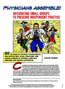 PH YSICIANS ASSEMBLE! INTEGRATING SMALL GROUPS TO PRESERVE INDEPENDENT PRACTICE In