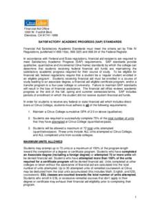 Financial Aid Office 1000 W. Foothill Blvd. Glendora, CA[removed]SATISFACTORY ACADEMIC PROGRESS (SAP) STANDARDS Financial Aid Satisfactory Academic Standards must meet the criteria set by Title IV Regulations, publish