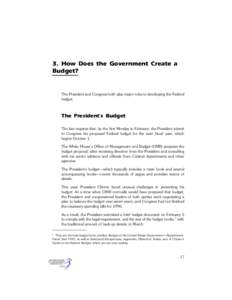 3. How Does the Government Create a Budget? The President and Congress both play major roles in developing the Federal budget.