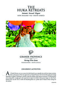 CHILDREN’S ACTIVITIES  A t Grande Provence we try to ensure the whole family has an enjoyable time with lots of great activities. Start on the journey of fine wine appreciation at Grande Provence with red and white gra