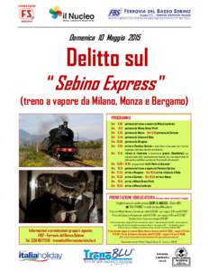 Domenica 10 MaggioDelitto sul “Sebino Express ” (treno a vapore da Milano, Monza e Bergamo) PROGRAMMA