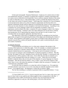 1 Semantic Necessity In the recent monograph, ‘Semantic Relationism’, I made use of a certain notion of what was semantically necessary, or required, in arguing that it might be a semantic requirement that two names 