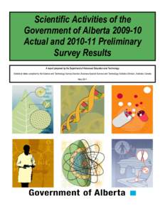 Scientific Activities of the Government of Alberta[removed]Actual and[removed]Preliminary Survey Results A report prepared by the Department of Advanced Education and Technology Statistical tables compiled by the Science