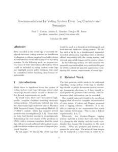 Recommendations for Voting System Event Log Contents and Semantics Paul T. Cotton, Andrea L. Mascher, Douglas W. Jones {pcotton, amascher, jones}@cs.uiowa.edu October 29, 2009