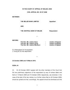 IN THE COURT OF APPEAL OF BELIZE, 2009  CIVIL APPEAL NO. 25 OF 2008  BETWEEN:   THE BELIZE BANK LIMITED 