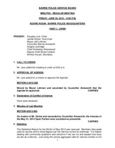 BARRIE POLICE SERVICE BOARD MINUTES - REGULAR MEETING FRIDAY, JUNE 28, 2013 – 9:00 P.M. BOARD ROOM - BARRIE POLICE HEADQUARTERS PART I – OPEN