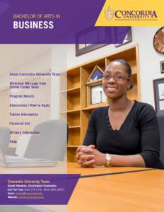 BACHELOR OF ARTS IN  BUSINESS About Concordia University Texas Welcome Message from