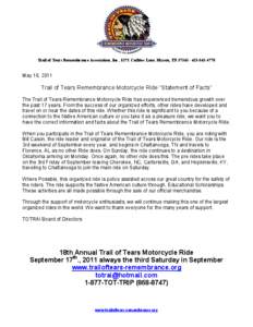 Trail of Tears Remembrance Association, Inc., 8272 Carlitos Lane, Hixson, TN[removed]6770  May 16, 2011 Trail of Tears Remembrance Motorcycle Ride “Statement of Facts” The Trail of Tears Remembrance Motorcycl