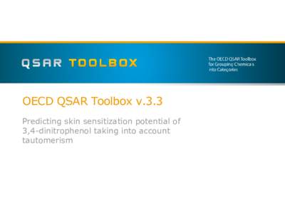 OECD QSAR Toolbox v.3.3 Predicting skin sensitization potential of 3,4-dinitrophenol taking into account tautomerism  Outlook
