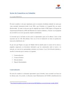 Sector de Cosméticos en Colombia Un estudio PROPAIS El sector cosmético es de gran importancia para la economía colombiana teniendo en cuenta que viene creciendo fuertemente desde el año 2000 y que Colombia es el seg