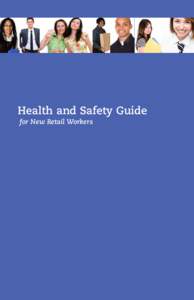 Health and Safety Guide for New Retail Workers Your guide to this guide  The purpose of this Guide is to tell you what you need
