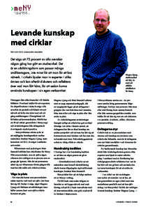 Levande kunskap med cirklar text och foto: anna-karin hallgren Det sägs att 75 procent av alla svenskar någon gång har gått en studiecirkel. Det