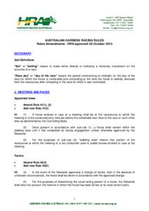 AUSTRALIAN HARNESS RACING RULES Rules Amendments - HRA approved 28 October 2013 DICTIONARY Add Definitions 