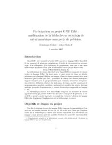 Participation au projet GNU Eiffel : am´elioration de la biblioth`eque number de calcul num´erique sans perte de pr´ecision. Dominique Colnet – [removed] 3 octobre 2002