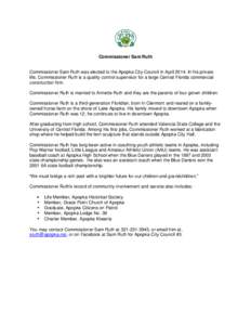 Commissioner Sam Ruth Commissioner Sam Ruth was elected to the Apopka City Council in April[removed]In his private life, Commissioner Ruth is a quality control supervisor for a large Central Florida commercial construction
