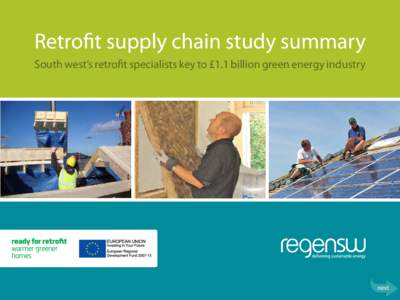 Retrofit supply chain study summary South west’s retrofit specialists key to £1.1 billion green energy industry next  To date the Ready for Retrofit programme has supported over