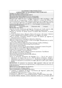 ALGORITMI E STRUTTURE DATI E LABORATORIO DI ALGORITMI E STRUTTURE DATI NUMERO DI CREDITI (CFU): 12 (6+6) SETTORE SCIENTIFICO-DISCIPLINARE: INF/01 TIPOLOGIA DELL’INSEGNAMENTO: Attività caratterizzante. DOCENTE: Proff. 