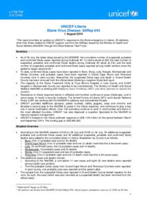 UNICEF-Liberia Ebola Virus Disease: SitRep #43 1 August 2014 *This report provides an update on UNICEF’s response to the Ebola emergency in Liberia. All statistics, other than those related to UNICEF support, are from 