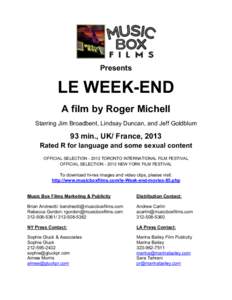 Presents  LE WEEK-END A film by Roger Michell Starring Jim Broadbent, Lindsay Duncan, and Jeff Goldblum