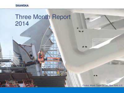 Three Month Report 2014 Oculus, World Trade Center, New York, U.S.  Skanska Safety Week 2014